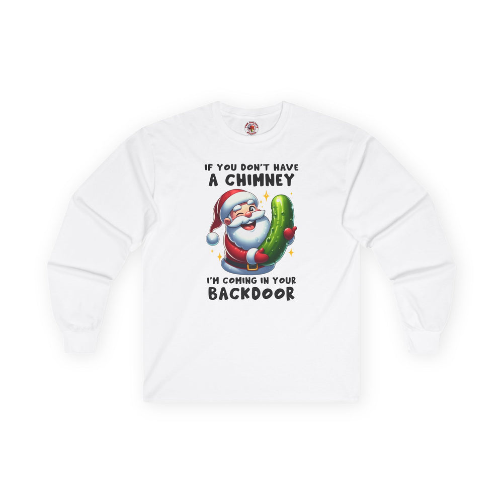 If You Don't Have A Chimney Long Sleeve Tee