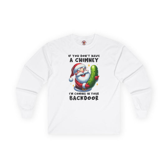 If You Don't Have A Chimney Long Sleeve Tee