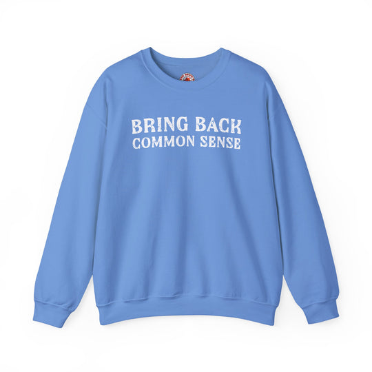 Bring Back Common Sense Crewneck Sweatshirt