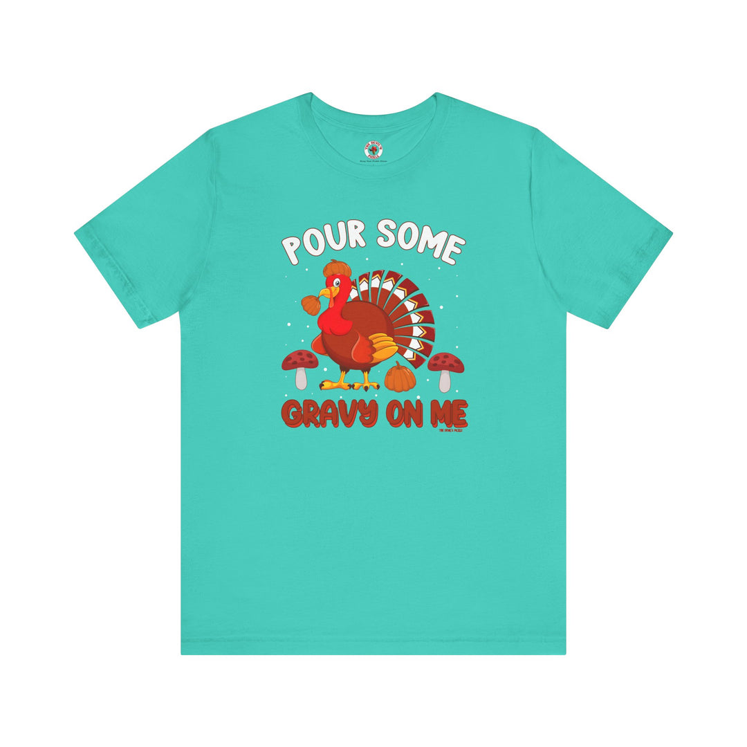 Pour Some Gravy On Me T-Shirt