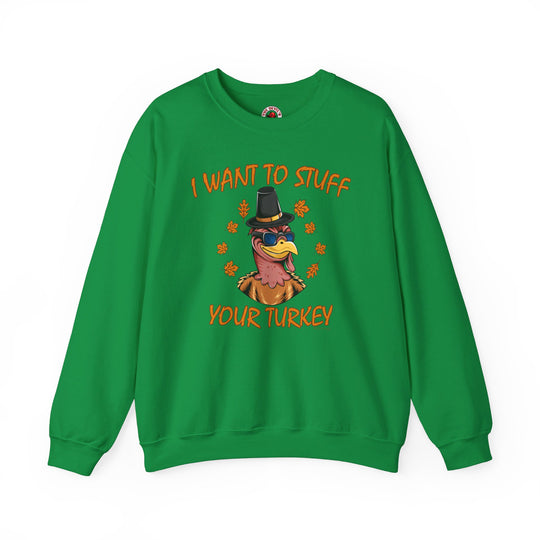 I Want To Stuff Your Turkey Crewneck Sweatshirt