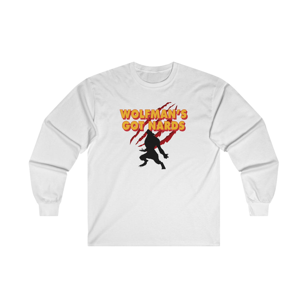 Wolfman's Got Nards Long Sleeve Tee