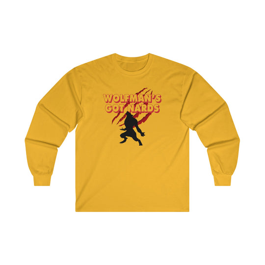 Wolfman's Got Nards Long Sleeve Tee