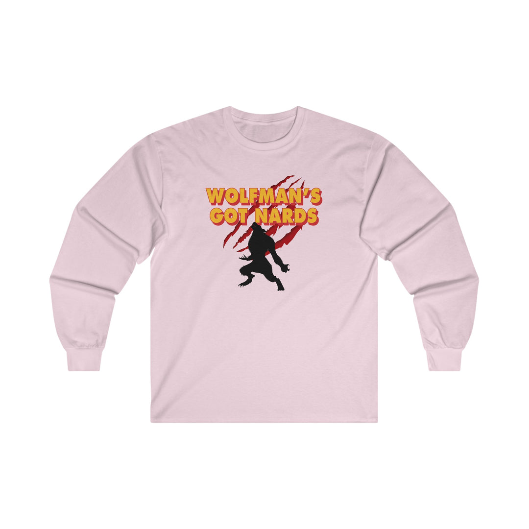 Wolfman's Got Nards Long Sleeve Tee