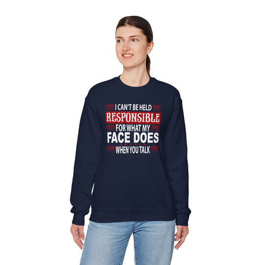 I Can't Be Held Responsible Crewneck Sweatshirt