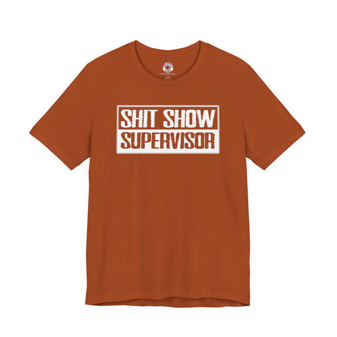 Shit Show Supervisor T-Shirt