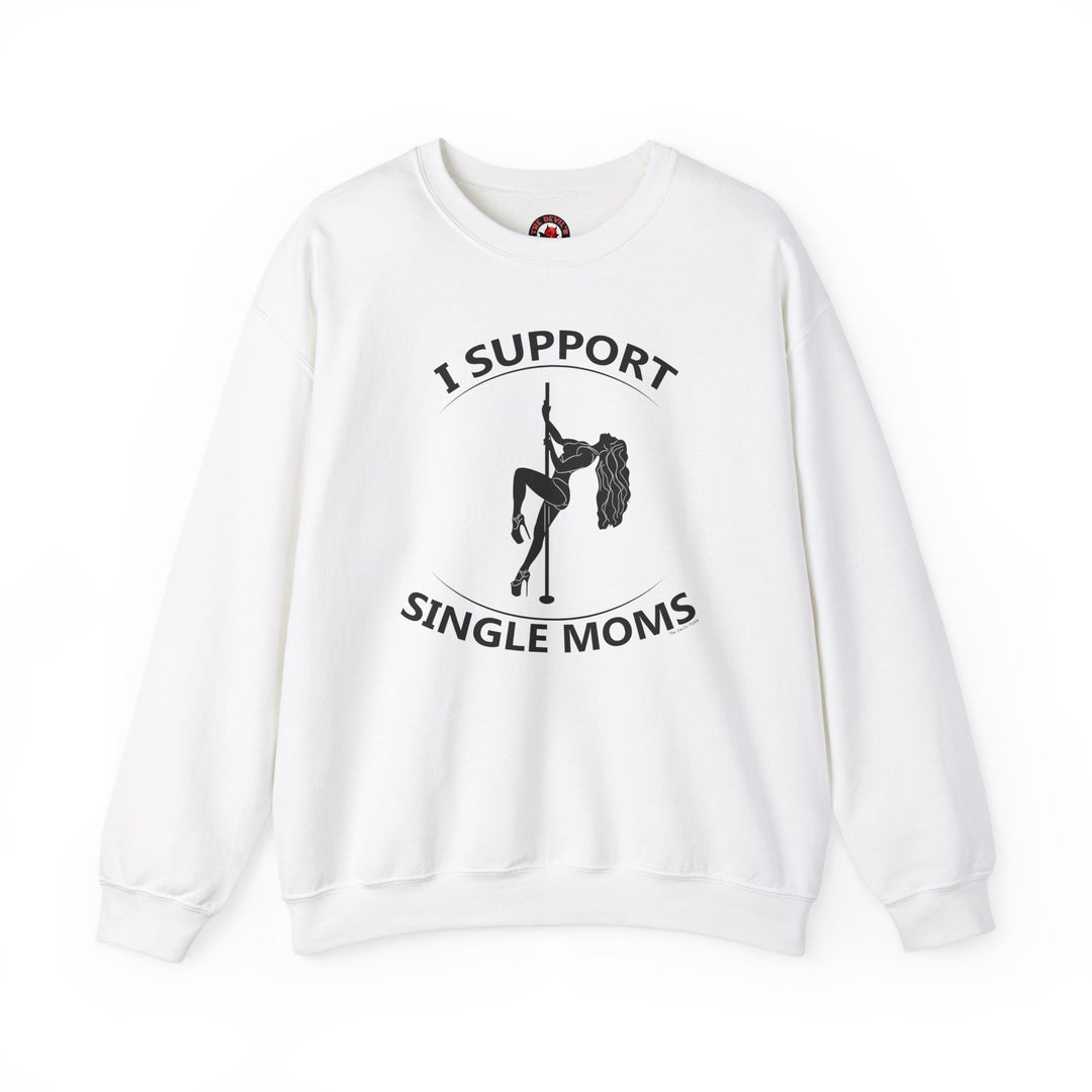 I Support Single Moms Crewneck Sweatshirt