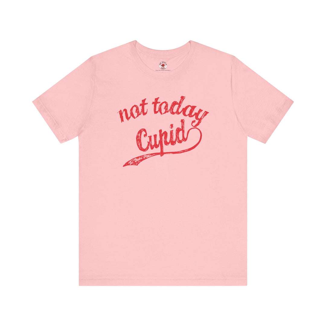 Not Today Cupid T-Shirt