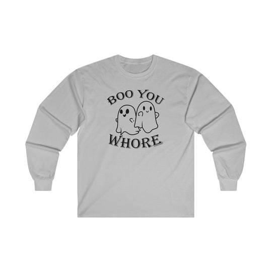 Boo You Whore Long Sleeve Tee