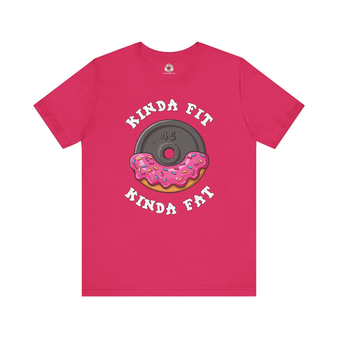 Kinda Fit, Kinda Fat T-Shirt