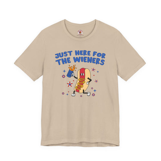 Just Here For The Wieners T-Shirt