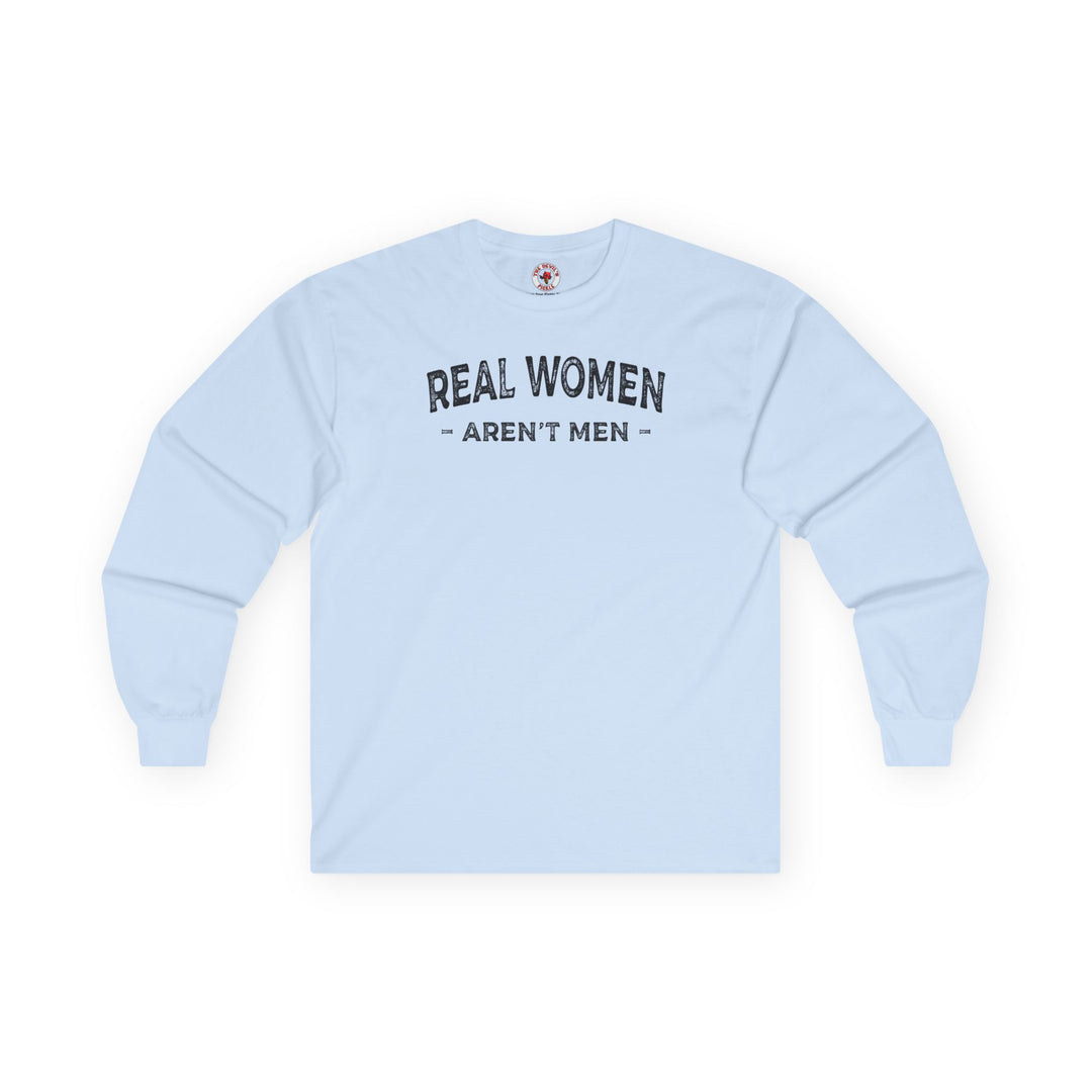 Real Women Aren't Men Long Sleeve Tee