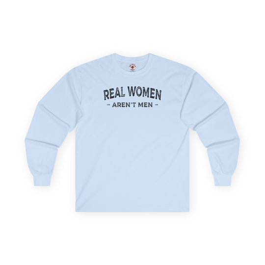 Real Women Aren't Men Long Sleeve Tee