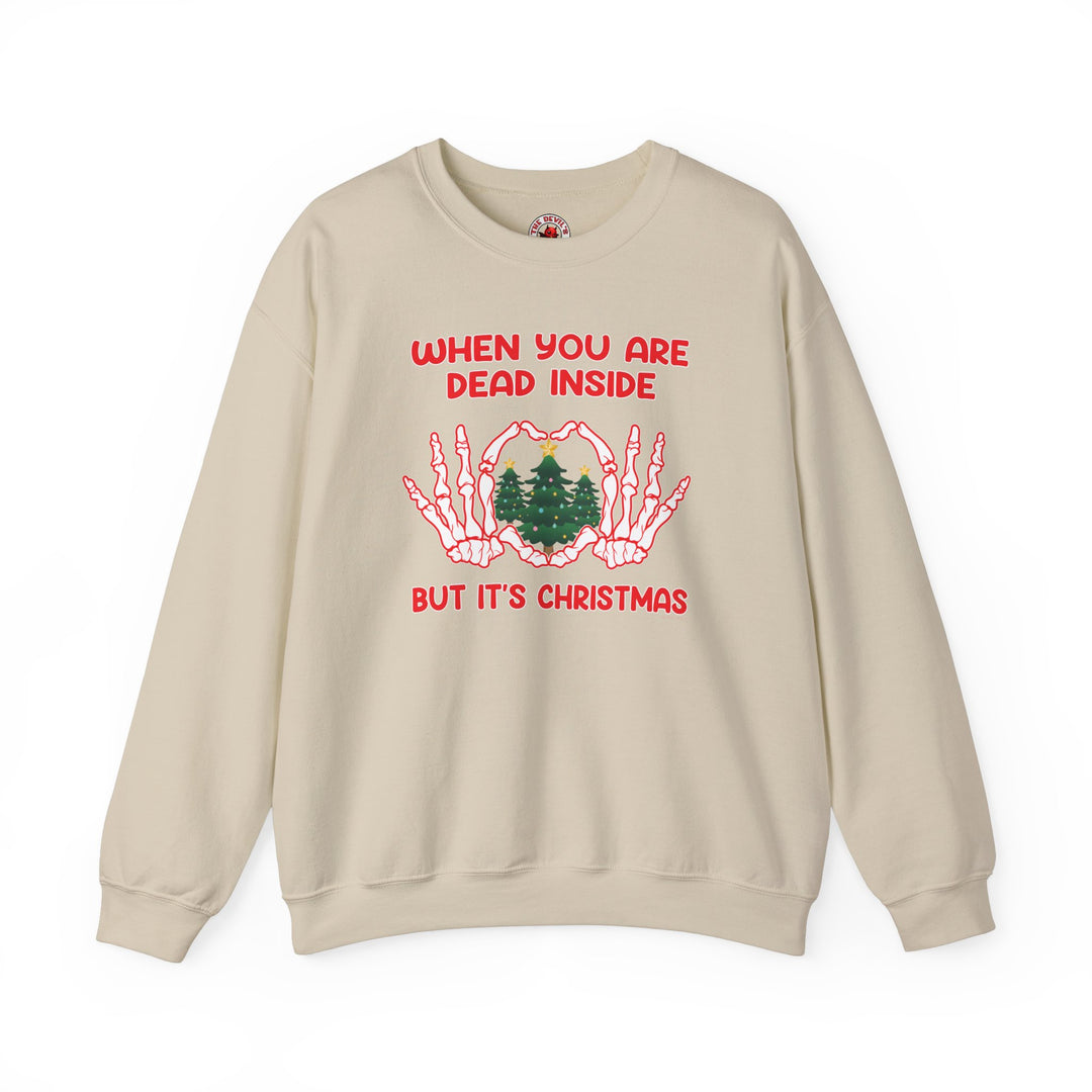 When You Are Dead Inside But It's Christmas Crewneck Sweatshirt