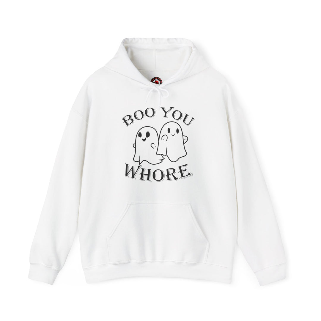 Boo You Whore Hooded Sweatshirt