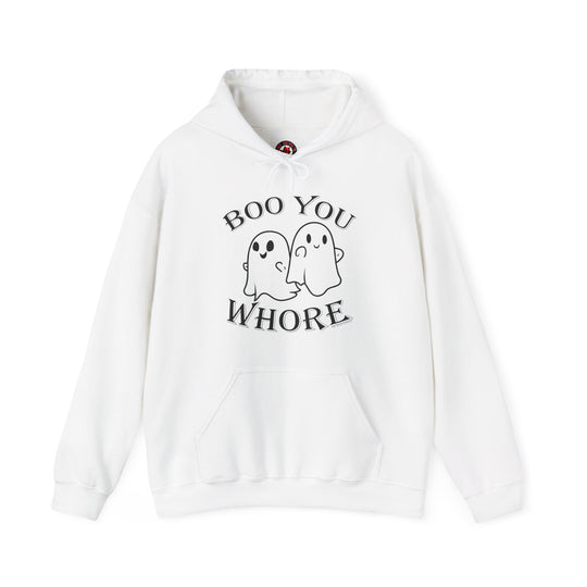 Boo You Whore Hooded Sweatshirt