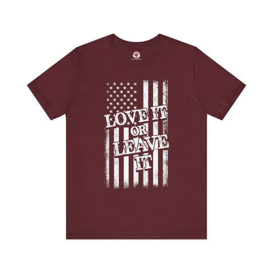 Love It Or Leave It T-Shirt