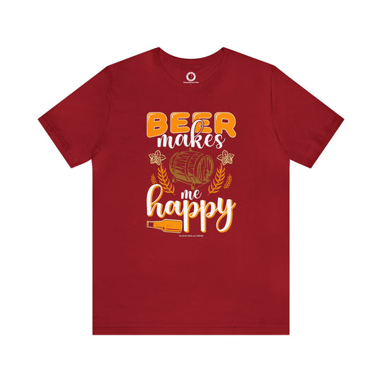 Beer Makes Me Happy T-Shirt