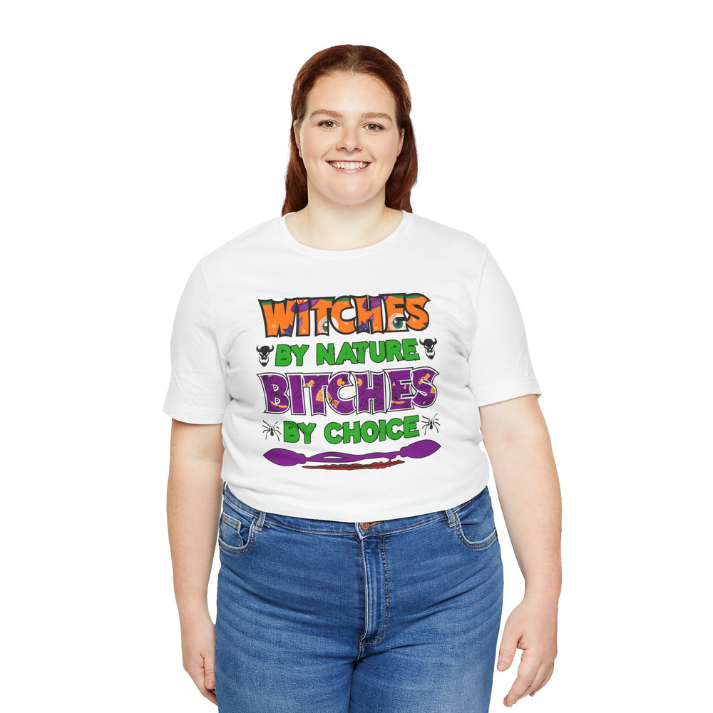 Witches By Nature Bitches By Choice T-Shirt