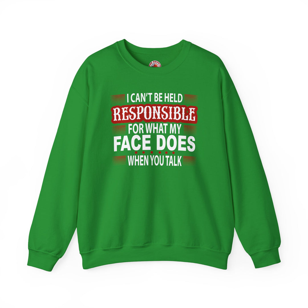 I Can't Be Held Responsible Crewneck Sweatshirt