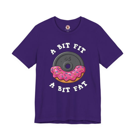 A Bit Fit, A Bit Fat T-Shirt
