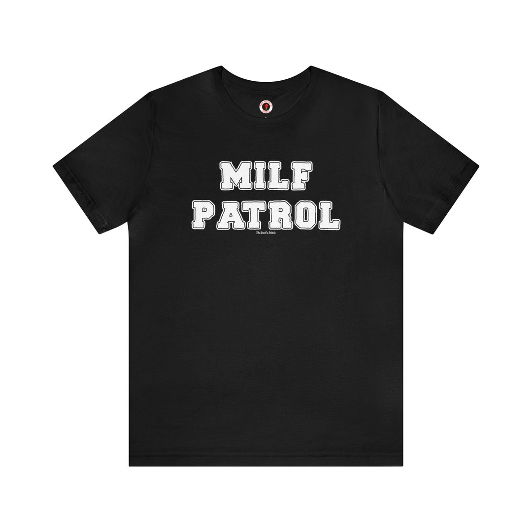 MILF Patrol T-Shirt