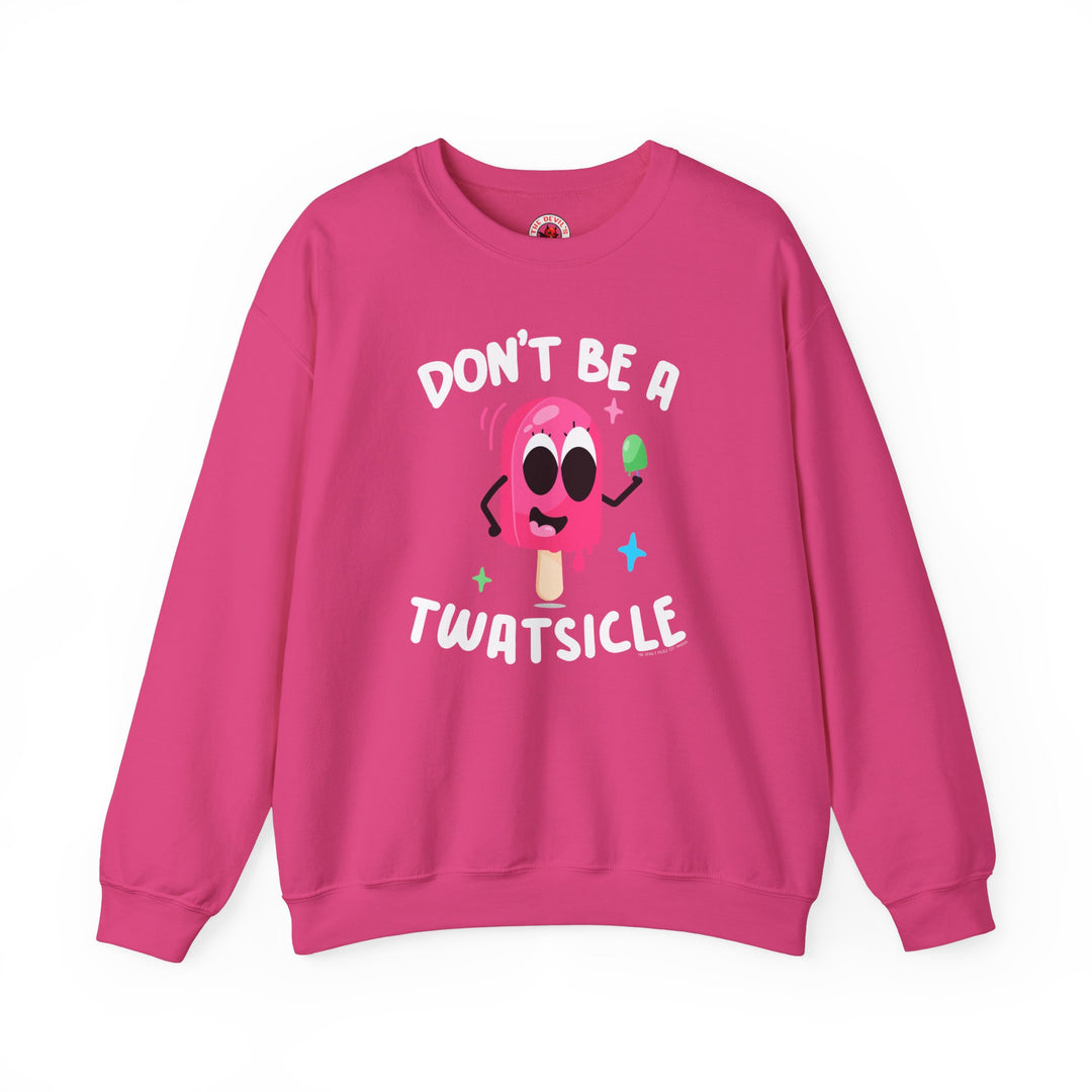 Don't Be A Twatsicle Crewneck Sweatshirt