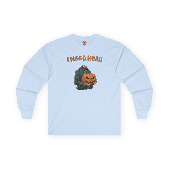 I Need Head Long Sleeve Tee