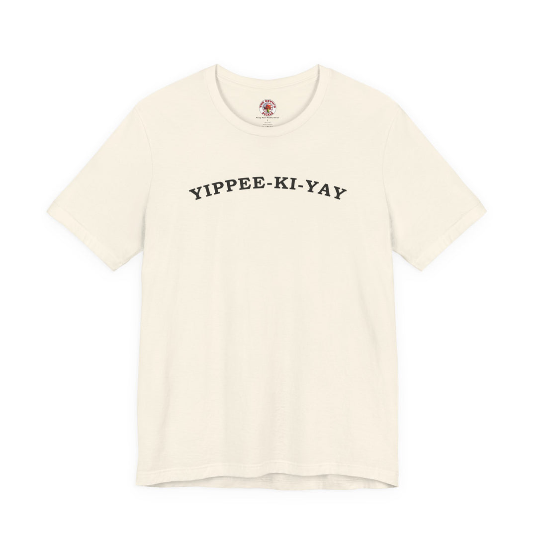 Yippee-Ki-Yay T-Shirt