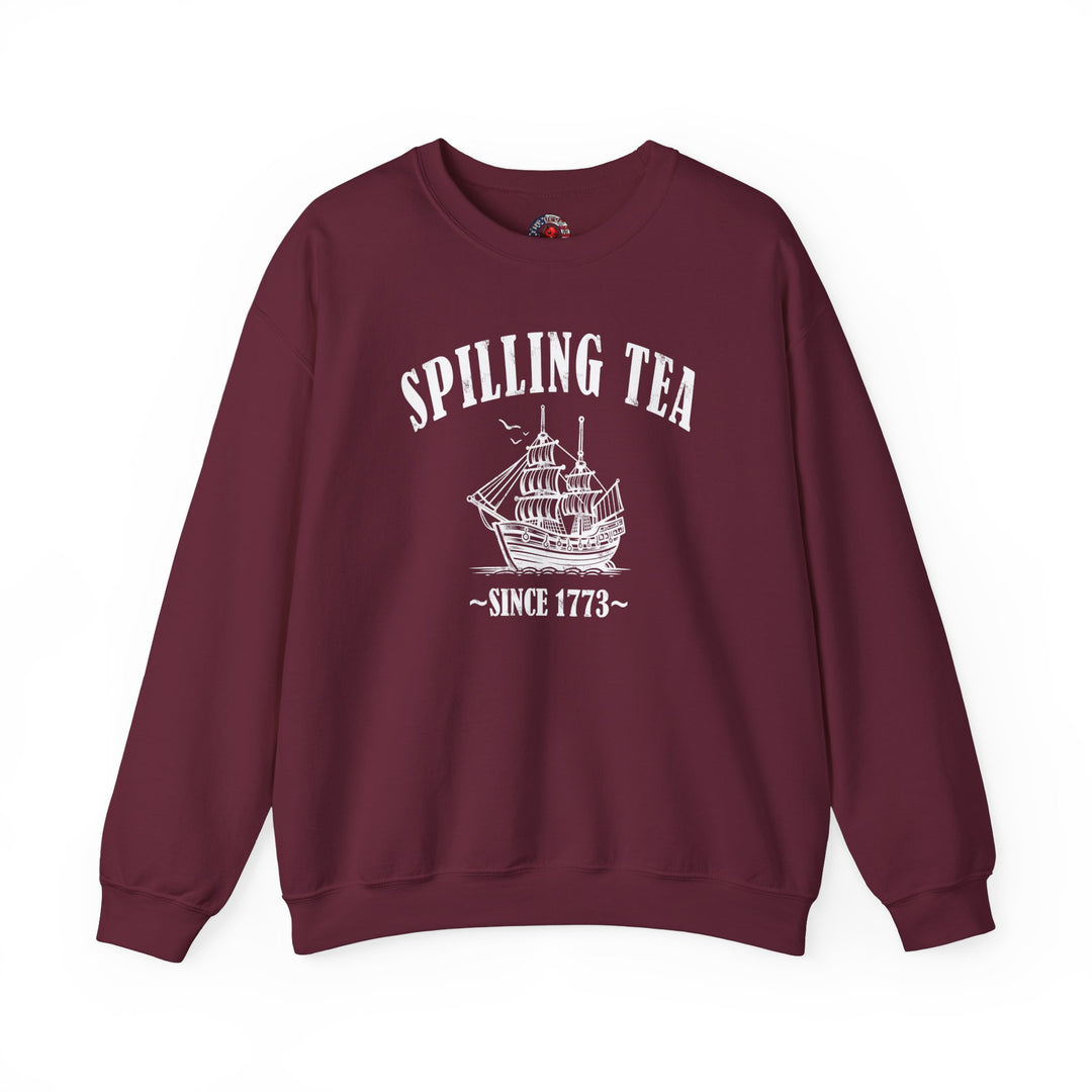 Spilling Tea Since 1773 Crewneck Sweatshirt