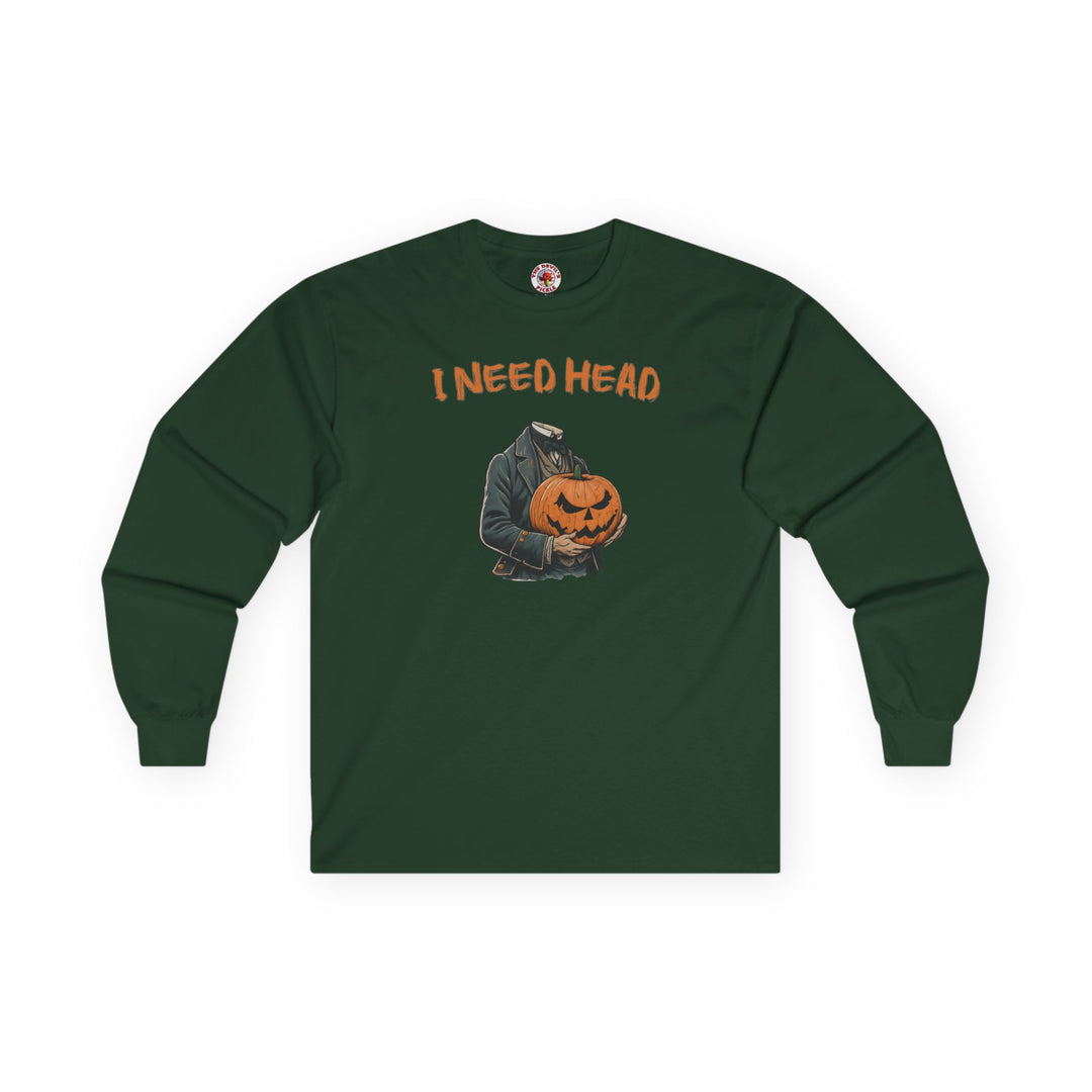 I Need Head Long Sleeve Tee