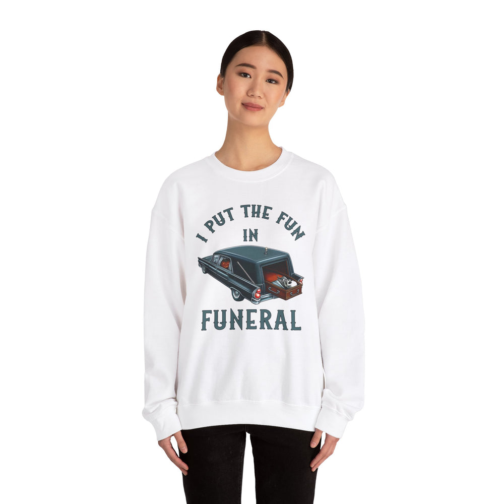 I Put The Fun In Funeral Crewneck Sweatshirt