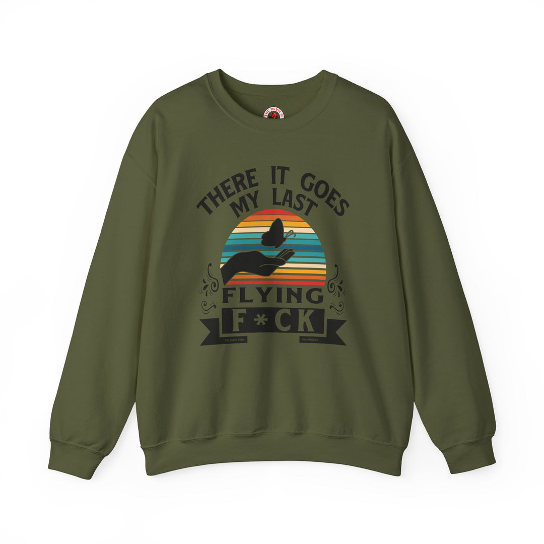 There It Goes My Last Flying Fuck Crewneck Sweatshirt