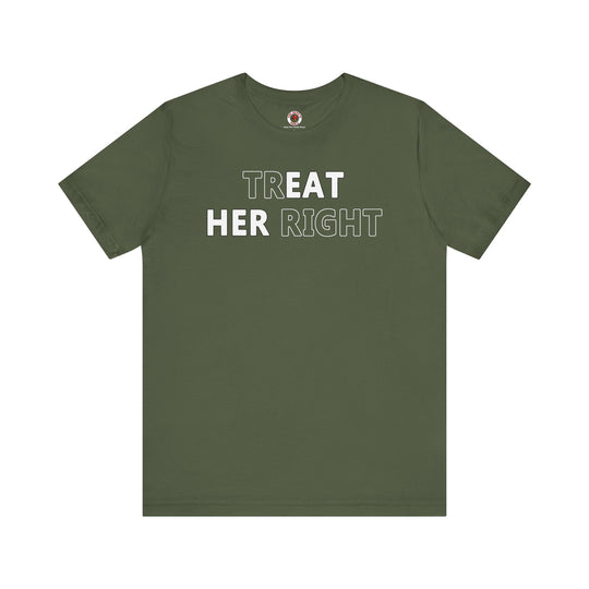 Treat Her Right T-Shirt