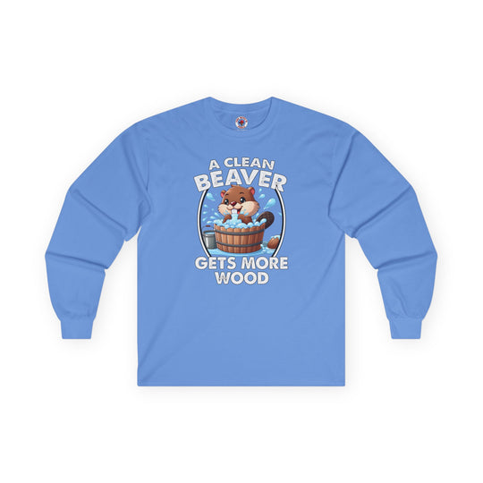 A Clean Beaver Gets More Wood Long Sleeve Tee