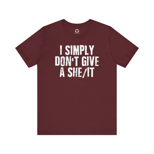 I Simply Don't Give A She/It T-Shirt