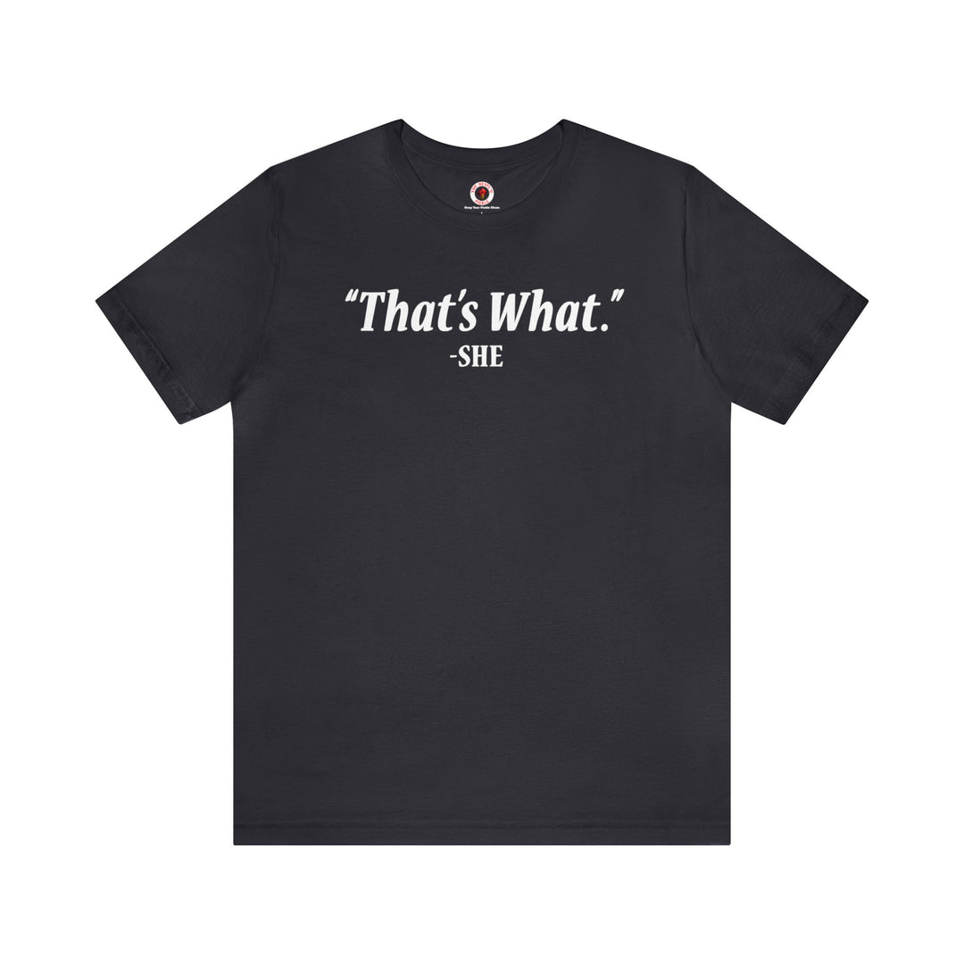 That's What She Said T-Shirt