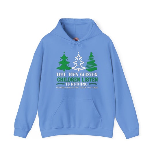 Tree Tops Glisten Children Listen to Nothing Hooded Sweatshirt