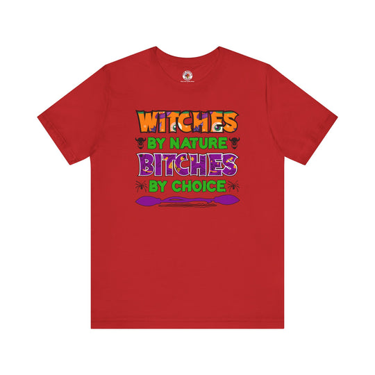 Witches By Nature Bitches By Choice T-Shirt