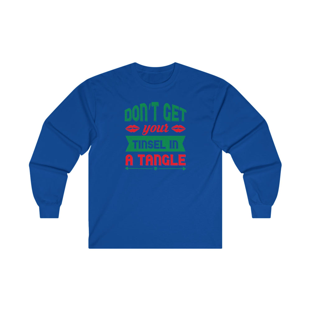 Don't Get Your Tinsel In A Tangle Long Sleeve Tee