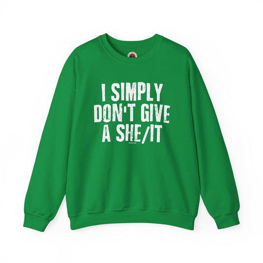 I Simply Don't Give A She/It Crewneck Sweatshirt