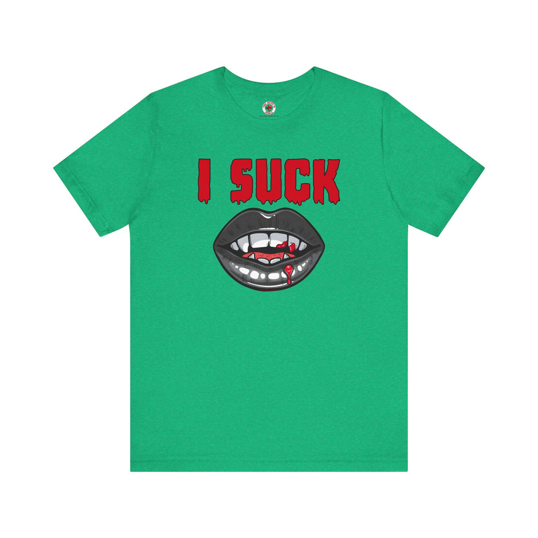 I Suck T-Shirt