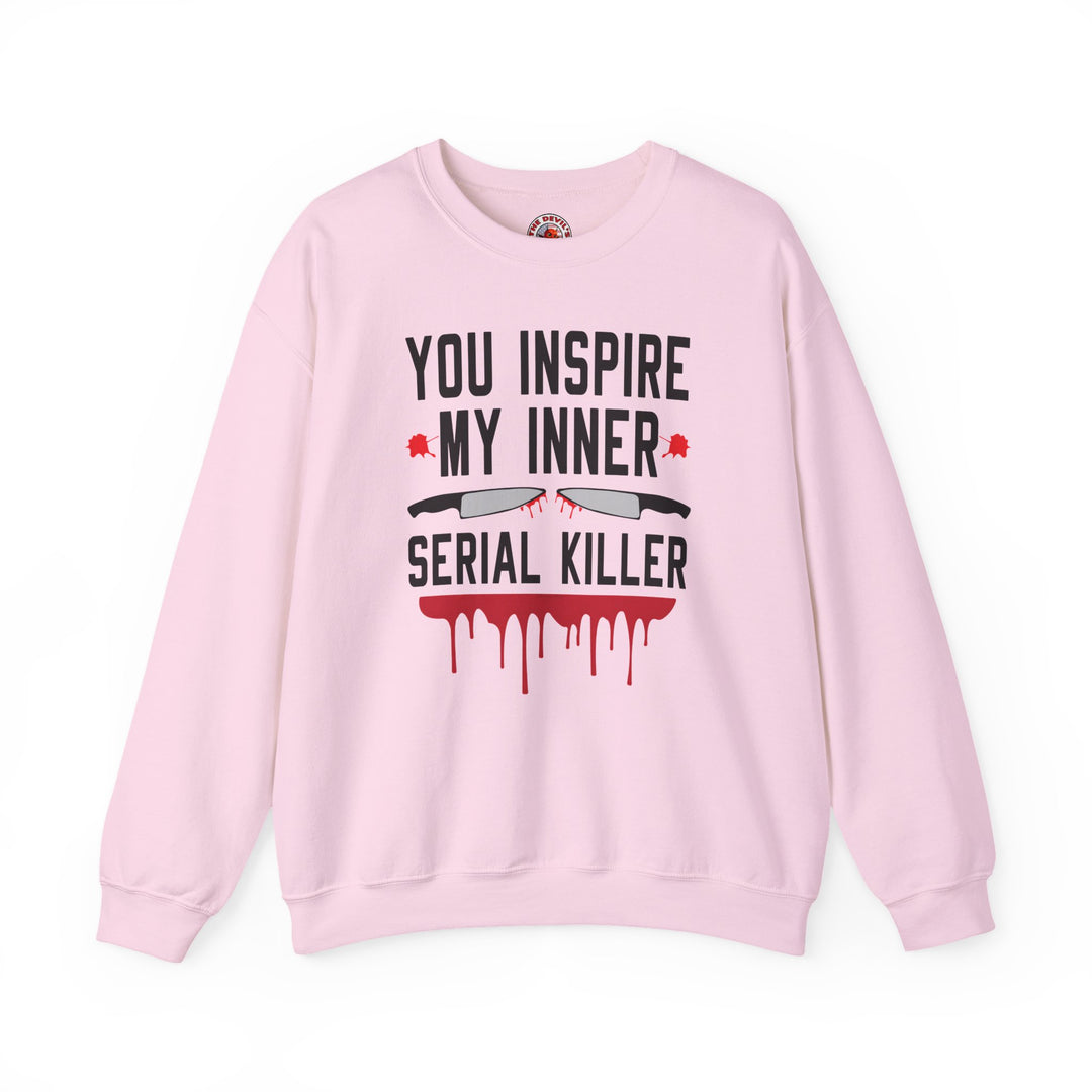 You Inspire My Inner Serial Killer Crewneck Sweatshirt