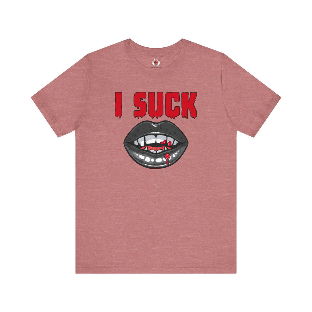 I Suck T-Shirt