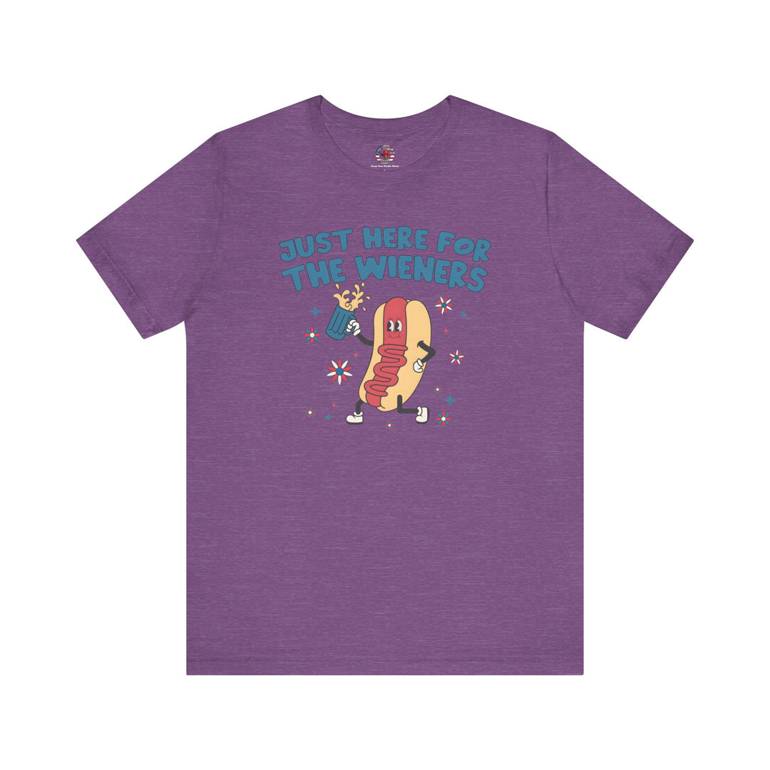 Just Here For The Wieners T-Shirt