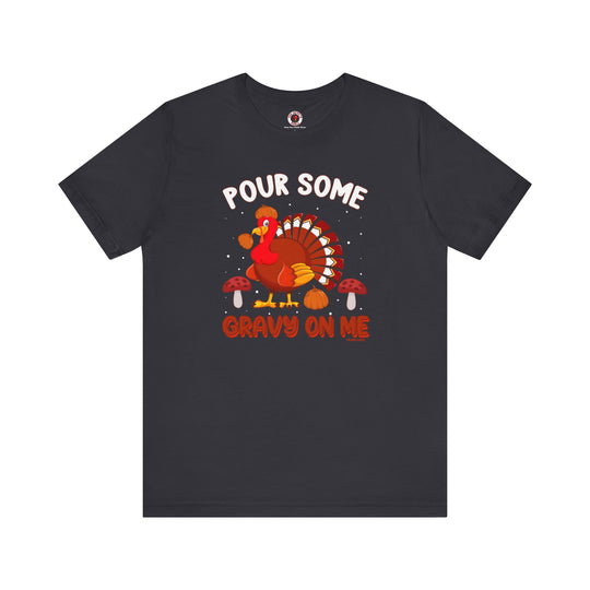 Pour Some Gravy On Me T-Shirt