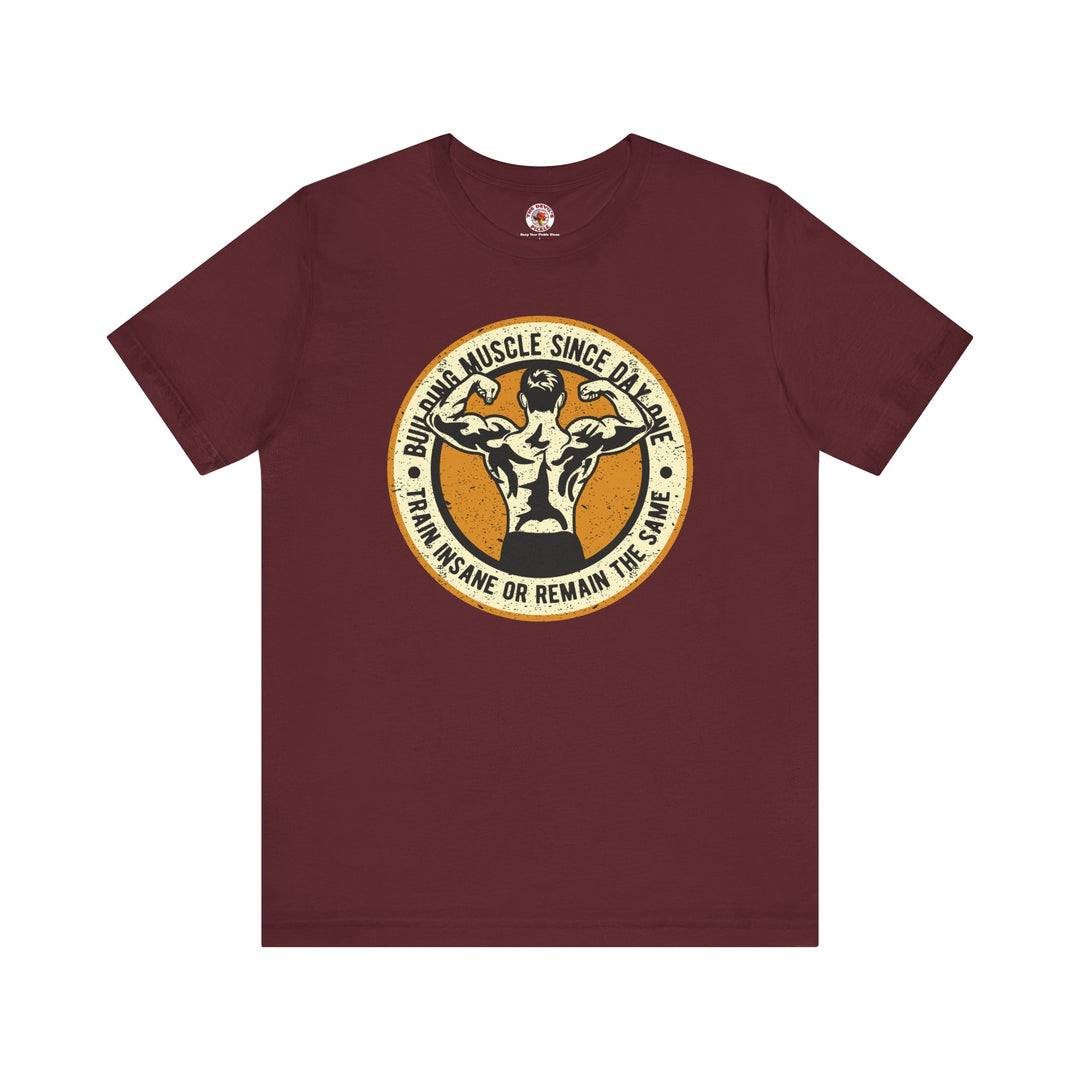Building Muscle Since Day One T-Shirt