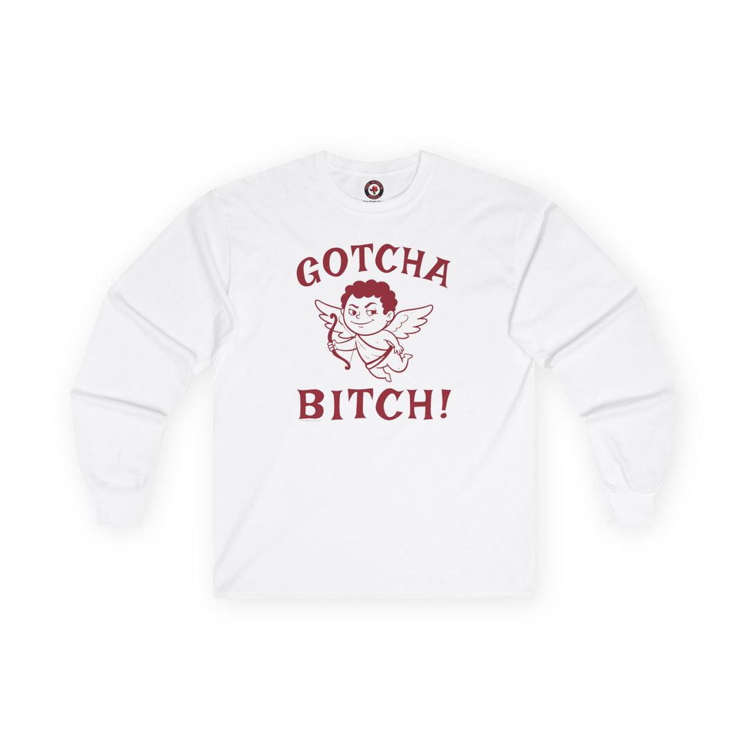 Gotcha Bitch Long Sleeve Tee