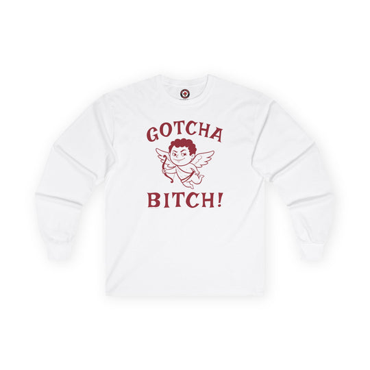 Gotcha Bitch Long Sleeve Tee