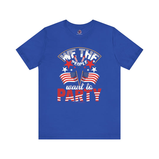 We The People Want To Party T-Shirt